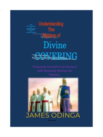 Understanding the Mystery of Divine Covering – Volume 1